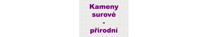 Kameny surové 